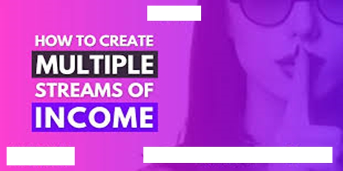 How to Create Multiple Streams of Income