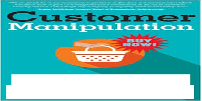 Consumer Manipulation in Marketing