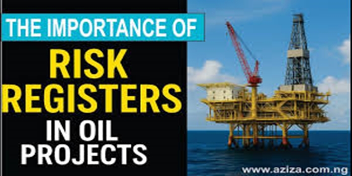 The Importance of Risk Registers in Oil Projects