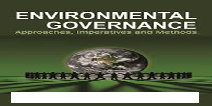 Understanding the Concept of Environmental Governance