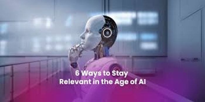 How to stay Relevant in an Ai- Powered World