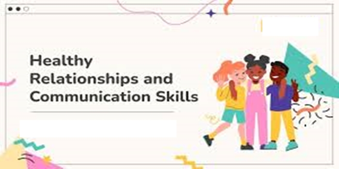 The Concept of Communication Skills for Healthy Relationships