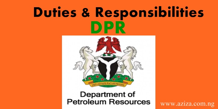 Duties and Responsibilities of department of petroleum resources (DPR) in Nigeria