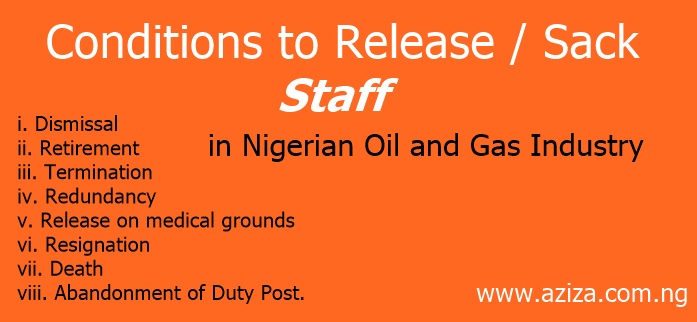 Conditions to sack or release a staff/ worker in Nigerian Oil and Gas