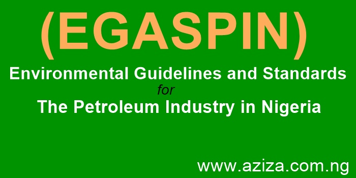 Environmental Guidelines and Standards for The Petroleum Industry in Nigeria (EGASPIN)