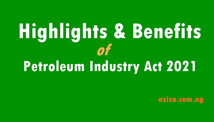 Benefits and Highlights Petroleum Industry Act (PIA) 2021
