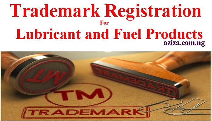 Oil and Gas or Lubricant and Fuel Products Trademark registration in Nigeria