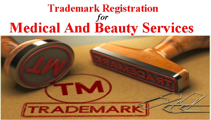 registration of Trademark for Medical And Beauty services