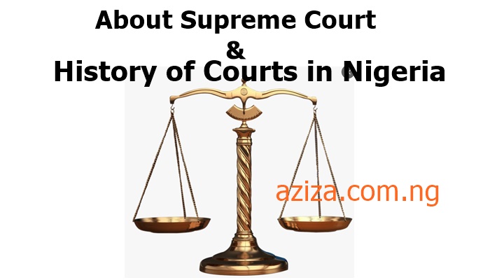 History of Courts in Nigeria and About Supreme Court of Nigeria